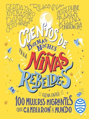 cover image of Cuentos de buenas noches para niñas rebeldes. 100 mujeres migrantes que cambia